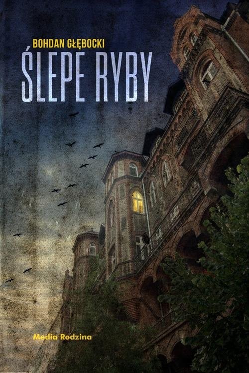 okładka Ślepe ryby książka | Bohdan Głębocki