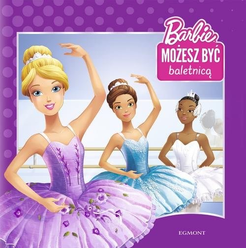 okładka Barbie Możesz być baletnicą książka