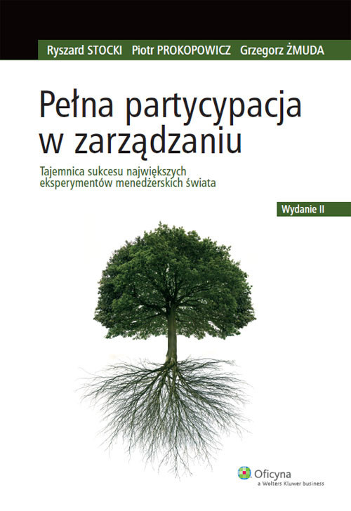 okładka Pełna partycypacja w zarządzaniu Tajemnica sukcesu największych eksperymentów menedżerskich świata książka | Piotr Prokopowicz, Stocki Ryszard, Grzegorz Żmuda