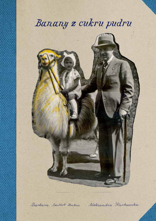 okładka Banany z cukru pudru książka | Barbara CaillotDubus, Aleksandra Karkowska