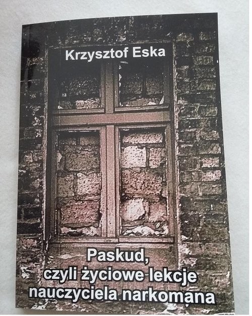 okładka Paskud czyli życiowe lekcje nauczyciela narkomana książka | Eska Krzysztof