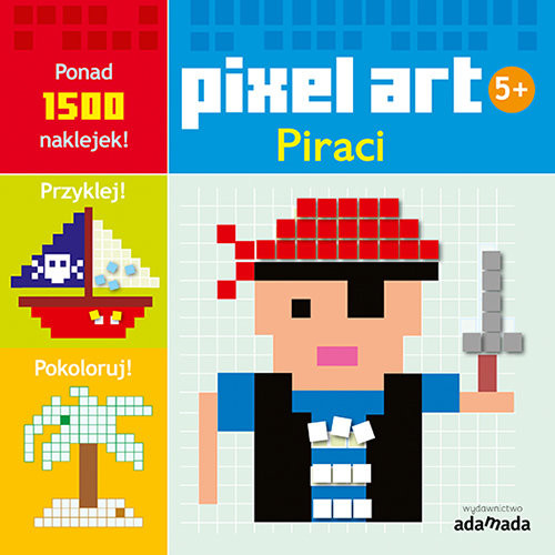 okładka Pixel art Piraci książka | Opracowanie zbiorowe