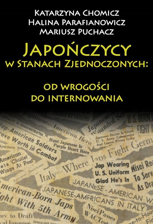 okładka Japończycy w Stanach Zjednoczonych Ameryki książka | Katarzyna Chomicz, Halina Parafianowicz, Mariusz Puchacz