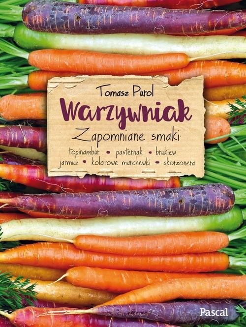 okładka Warzywniak Zapomniane smaki książka | Purol Tomasz
