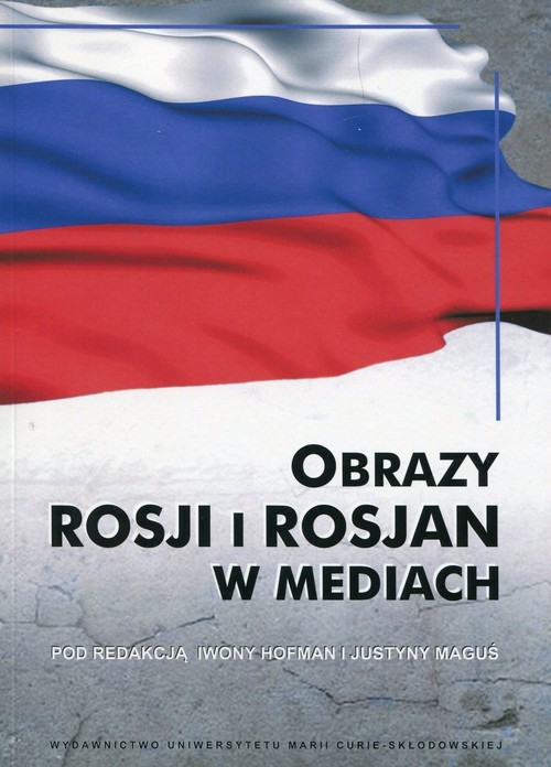 okładka Obrazy Rosji i Rosjan w mediach książka | Maguś Justyna