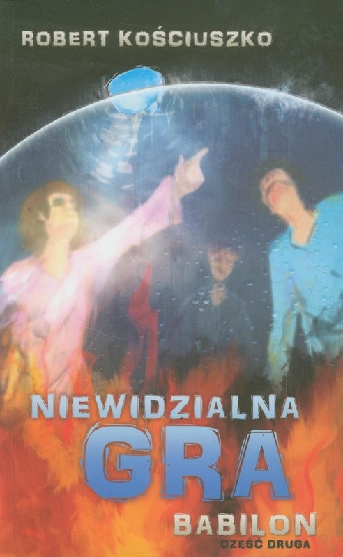 okładka Niewidzialna gra część Babilon książka | Robert Kościuszko