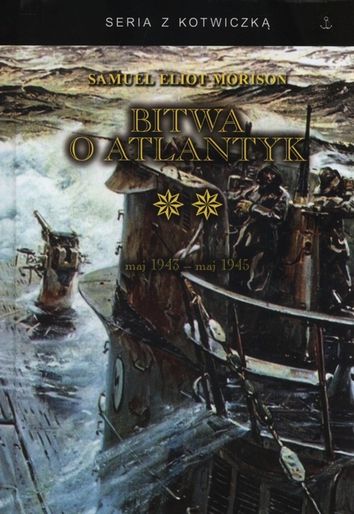 okładka Bitwa o Atlantyk 2 Zwycięstwo na Atlantyku maj 1943 - maj 1945 książka | SamuelEliot Morison