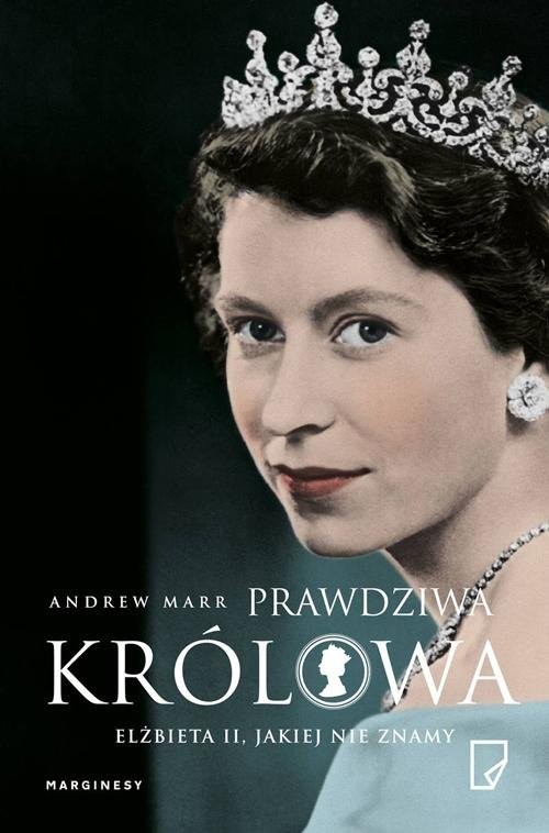 okładka Prawdziwa Królowa Elżbieta II jakiej nie znamy książka | Andrew Marr