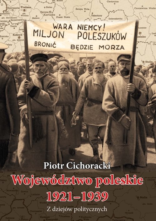 okładka Województwo poleskie 1921-1939 Z dziejów politycznych książka | Piotr Cichoracki