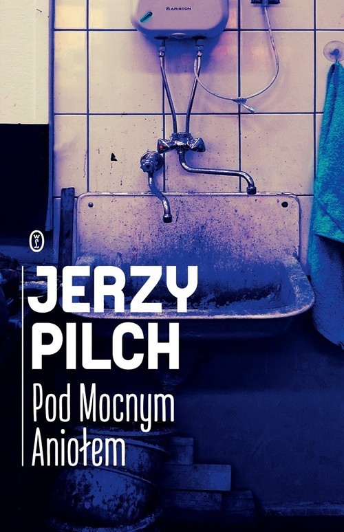 okładka Pod Mocnym Aniołem książka | Jerzy Pilch