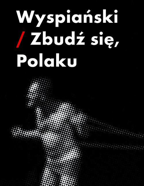 okładka Wyspiański-zbudź się Polaku książka | Piotr Augustyniak