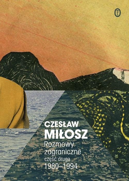 okładka Rozmowy zagraniczne Część druga 1980-1994 książka | Czesław Miłosz