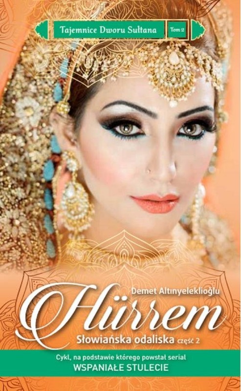 okładka Tajemnice Dworu Sułtana 2 Hurrem Słowiańska odaliska cz.2 książka | Demet Altnyelekliolu