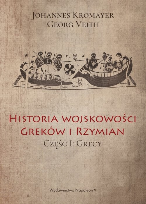 okładka Historia wojskowości Greków i Rzymian część I Grecy książka | Georg Veith, Johannes Kromayer