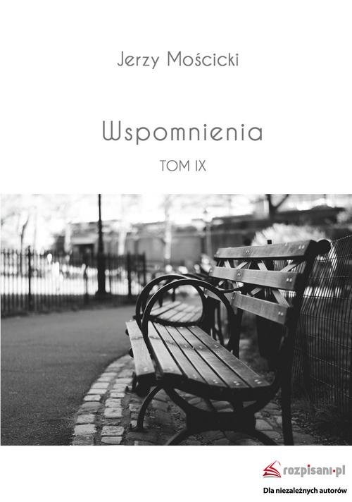 okładka Wspomnienia Tom IX książka | Mościcki Jerzy