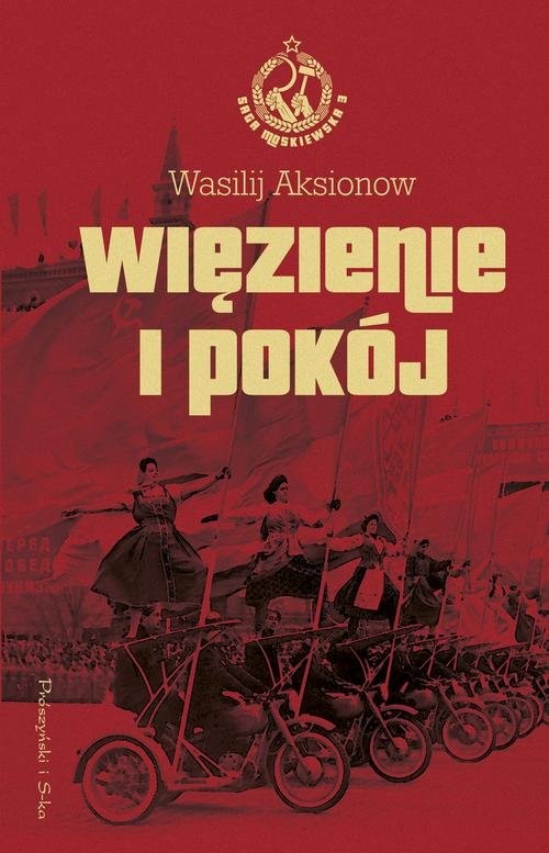 okładka Więzienie i pokój Saga moskiewska tom 3 książka | Wasilij Aksionow