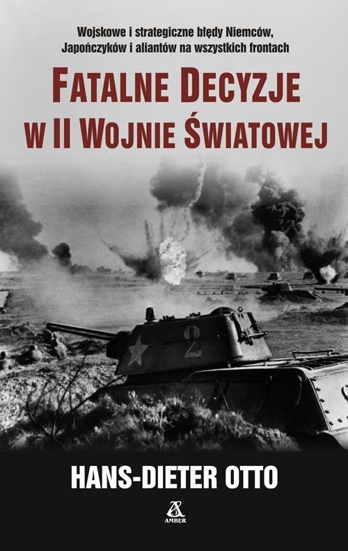 okładka Fatalne decyzje w II wojnie światowej książka | Otto Hans-Dieter