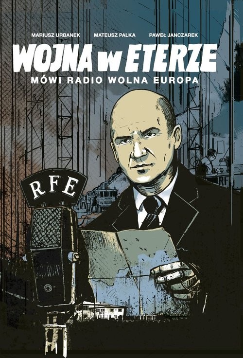 okładka Wojna w eterze Mówi Radio Wolna Europa książka | Paweł Janczarek, Mateusz Palka