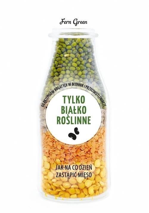 okładka Tylko białko roślinne książka | Green Fern