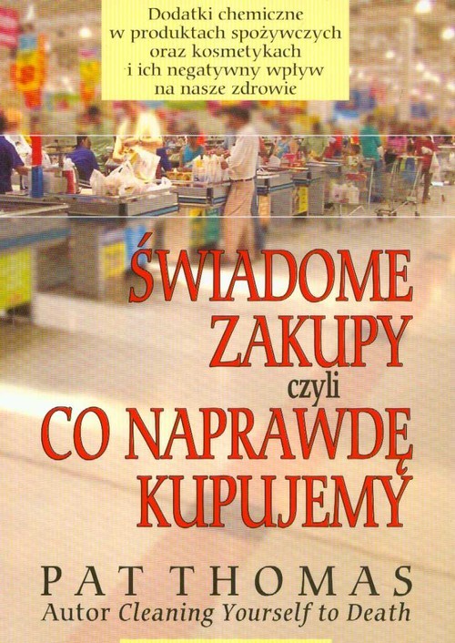 okładka Świadome zakupy czyli co naprawdę kupujemy książka | Thomas Pat