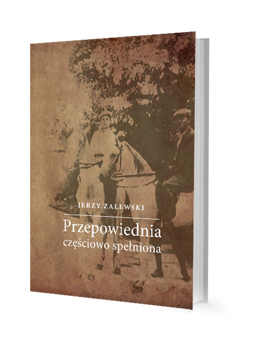 okładka Przepowiednia częściowo spełniona książka | Jerzy Zalewski