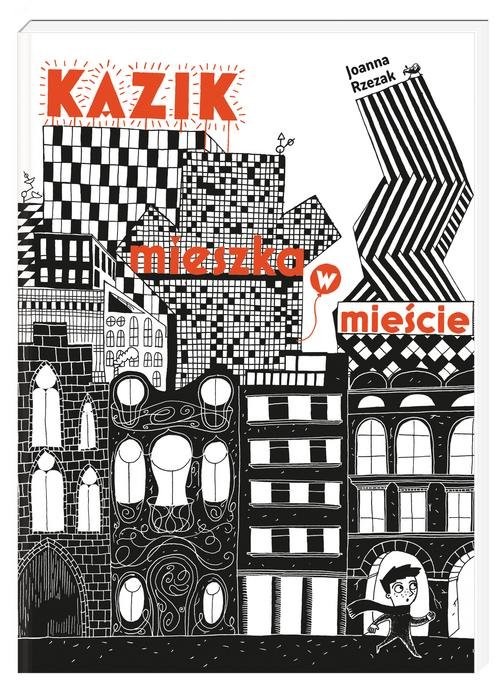 okładka Kazik mieszka w mieście książka | Joanna Rzezak