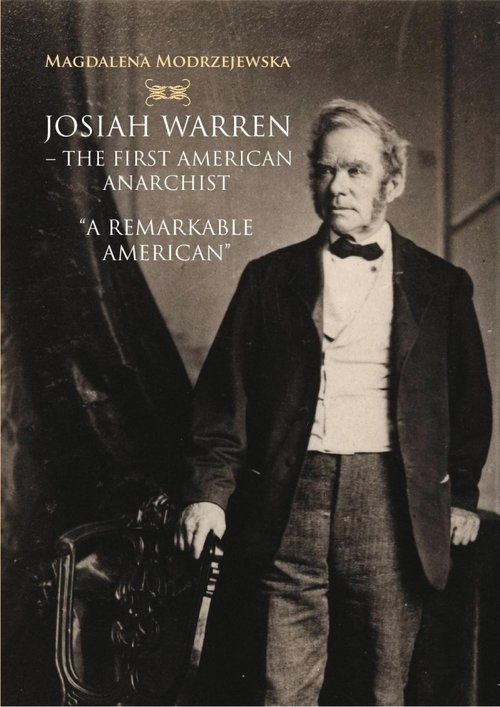 okładka Josiah Warren - The First American Anarchist A Remarkable American książka | Modrzejewska Magdalena
