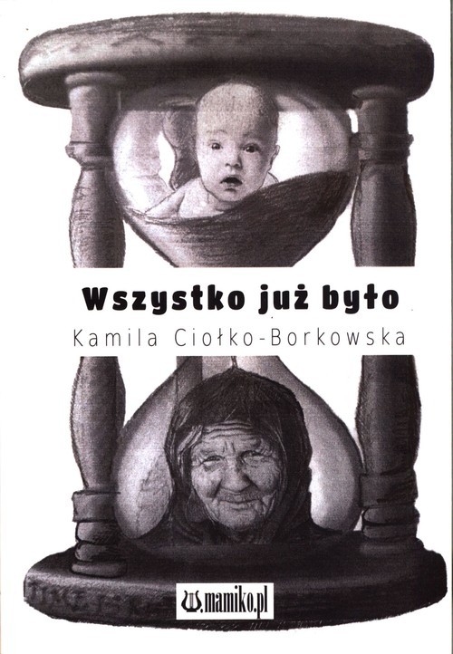 okładka Wszystko już było książka | Kamila Ciołko-Borkowska