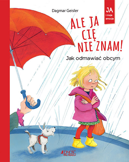 okładka Ale ja cię nie znam! Jak odmawiać obcym książka | Dagmar Geisler