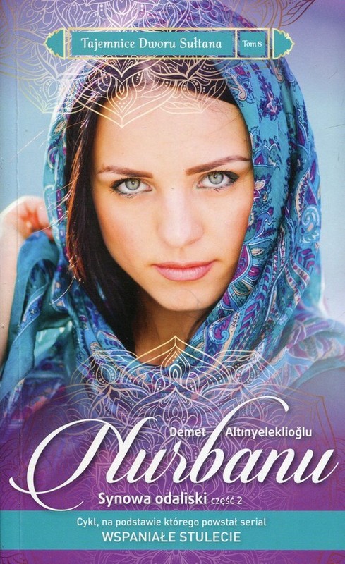 okładka Tajemnice Dworu Sułtana Tom 8 Nurbanu Synowa odaliski Część 2 książka | Demet Altınyeleklioğlu