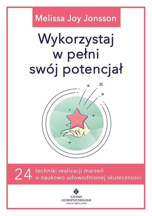 okładka Wykorzystaj w pełni swój potencjał książka | Melissa Joy Jonsson