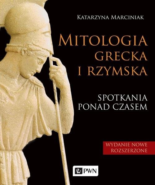 okładka Mitologia grecka i rzymska Spotkania ponad czasem książka | Katarzyna Marciniak