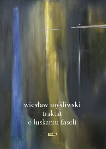 okładka Traktat o łuskaniu fasoli książka | Wiesław Myśliwski