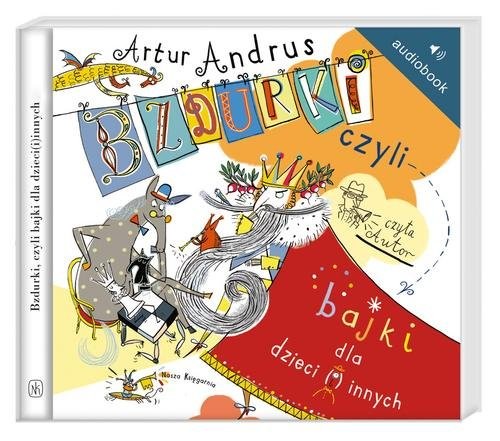 okładka Bzdurki czyli bajki dla dzieci(i)innych Audiobook książka | Artur Andrus