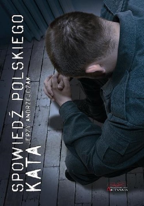 okładka Spowiedź polskiego kata książka | Jerzy Andrzejczak