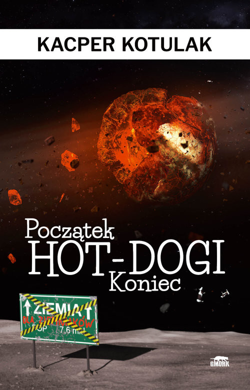 okładka Początek, koniec i hot-dogi książka | Kacper Kotulak