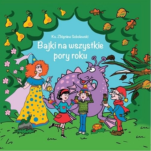 okładka Bajki na wszystkie pory roku książka | ks. Zbigniew Sobolewski