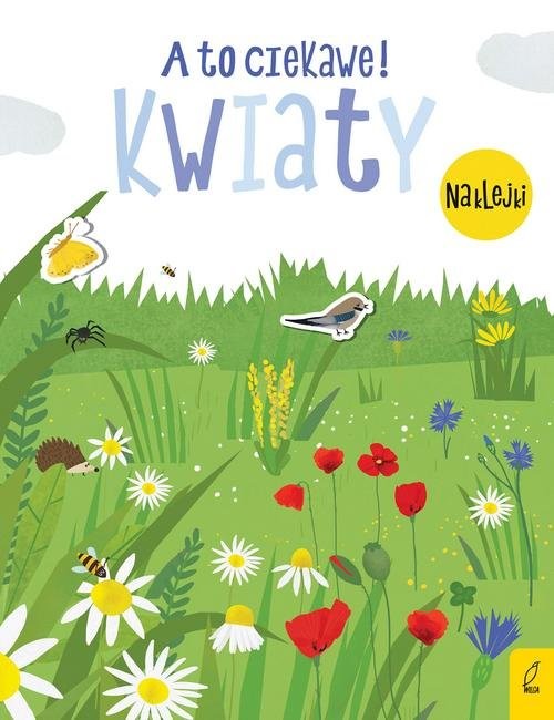 okładka A to ciekawe! Kwiaty książka | Opracowanie zbiorowe