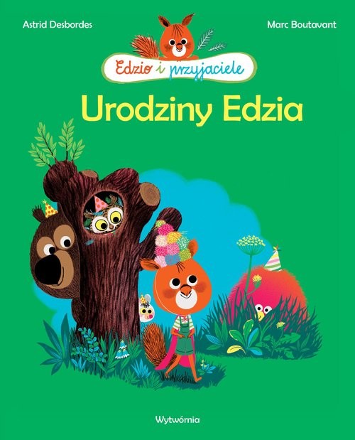 okładka Urodziny Edzia książka | Astrid Desbordes