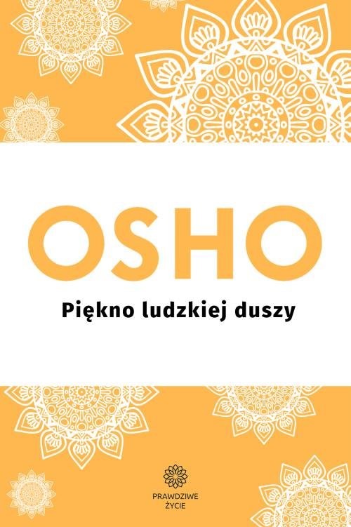 okładka Piękno ludzkiej duszy książka | OSHO