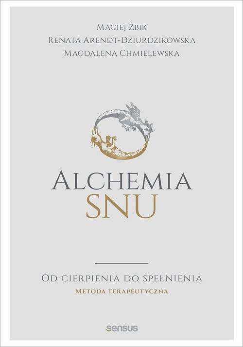 okładka Alchemia snu Od cierpienia do spełnienia. Metoda terapeutyczna książka | Magdalena Chmielewska, Maciej Żbik