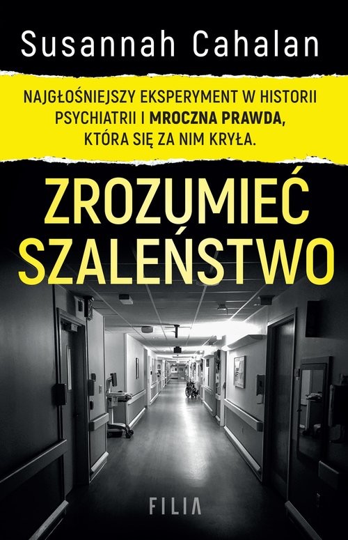 okładka Zrozumieć szaleństwo Najgłośniejszy eksperyment w historii psychiatrii i mroczna prawda, która się za nim kryła. książka | Susannah Cahalan