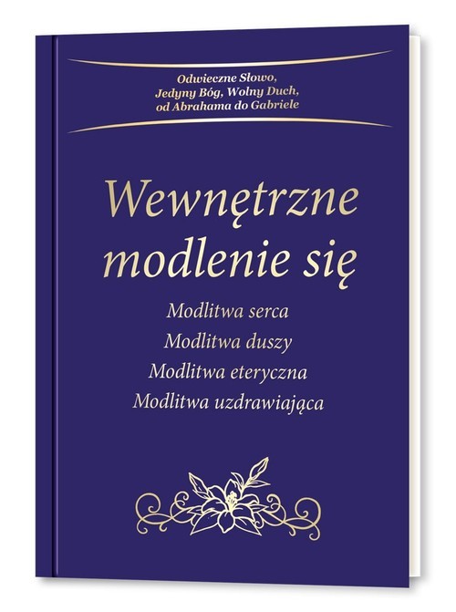 okładka Wewnętrzne modlenie się Modlitwa serca, Modlitwa duszy, Modlitwa eteryczna, Modlitwa uzdrawiająca książka | Gabriele