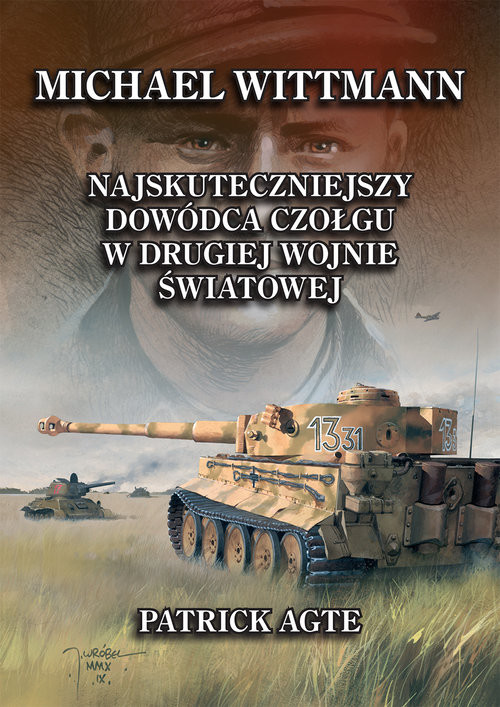okładka Michael Wittmann 1 Najskuteczniejszy dowódca czołgu książka | Agte Patrick