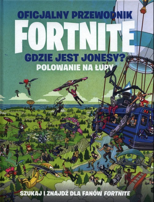 okładka Fortnite Gdzie jest Jonesy? Polowanie na łupy książka | Praca Zbiorowa