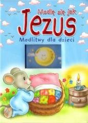okładka Modlę się jak Jezus. Modlitwy dla dzieci książka