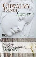 okładka Chwaimy Panią Świata książka | ks. LeszekSmoliński