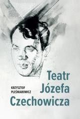 okładka Teatr Józefa Czechowicza książka | Krzysztof Pleśniarowicz