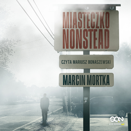 okładka Miasteczko Nonstead audiobook | MP3 | Marcin Mortka