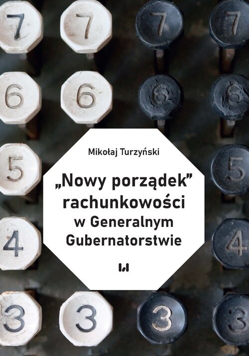 okładka „Nowy porządek” rachunkowości w Generalnym Gubernatorstwie książka | Mikołaj Turzyński